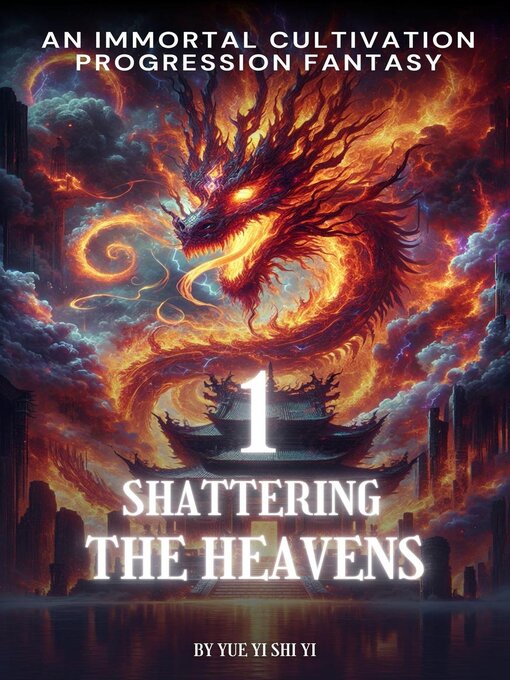 Title details for Shattering the Heavens by Yue Yi Shi Yi - Available